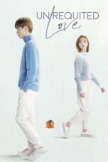 Drama China Unrequited Love (2021)